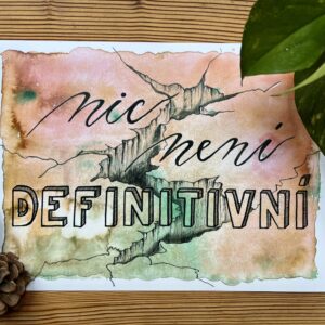 Plakát "Nic není definitivní"